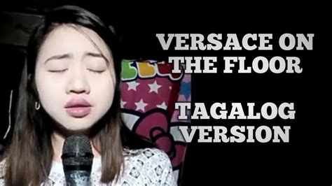 Versace on the Floor (Tagalog Version)